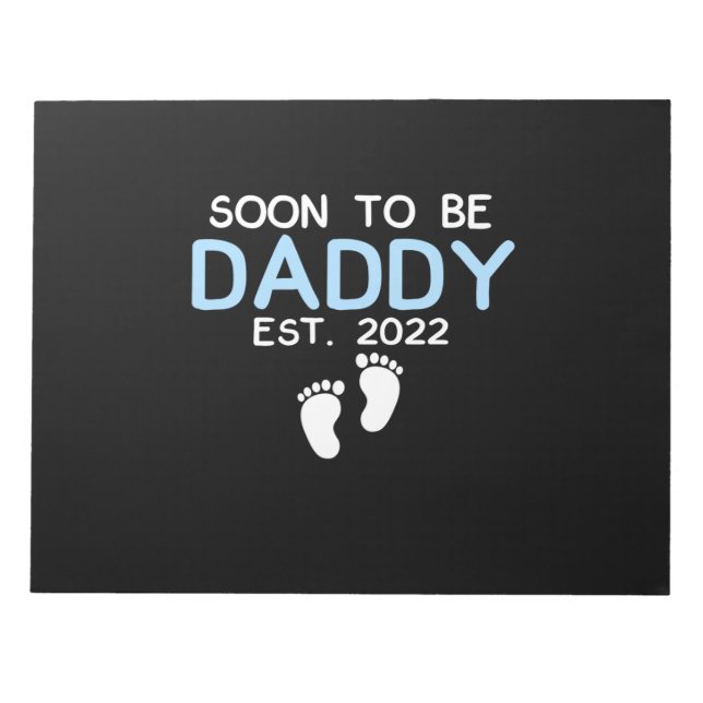 Soon To Be Daddy 2022 Father's Day First Time Notepad (Front)
