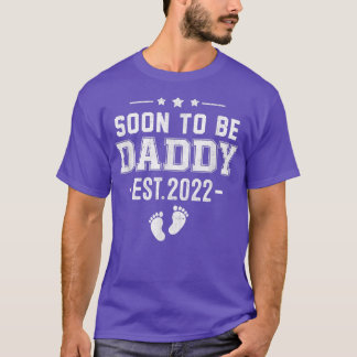 Soon to be Daddy 2022  T-Shirt