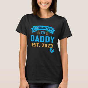Soon To Be Daddy 2023 & Cute Promoted To Dad Est T-Shirt