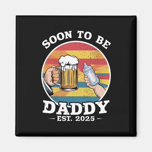 Soon To Be Daddy 2025 First Time Daddy 2025 Retro  Magnet (Front)