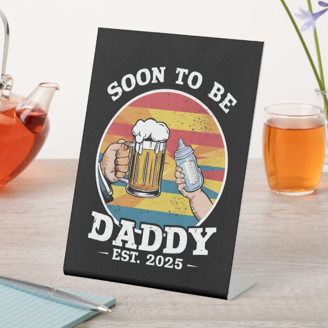 Soon To Be Daddy 2025 First Time Daddy 2025 Retro  Pedestal Sign (In SItu)
