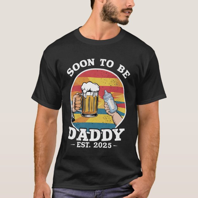 Soon To Be Daddy 2025 First Time Daddy 2025 Retro  T-Shirt (Front)