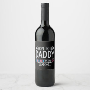 Soon to Be Daddy 2026 Loading Pregnancy Announce Wine Label