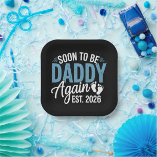 Soon to be Daddy Again Est 2026 Dad Baby Announce Paper Plate