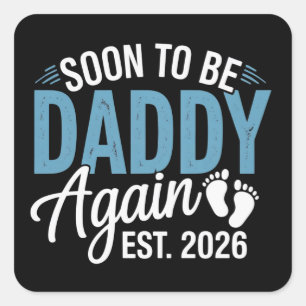Soon to be Daddy Again Est 2026 Dad Baby Announce Square Sticker