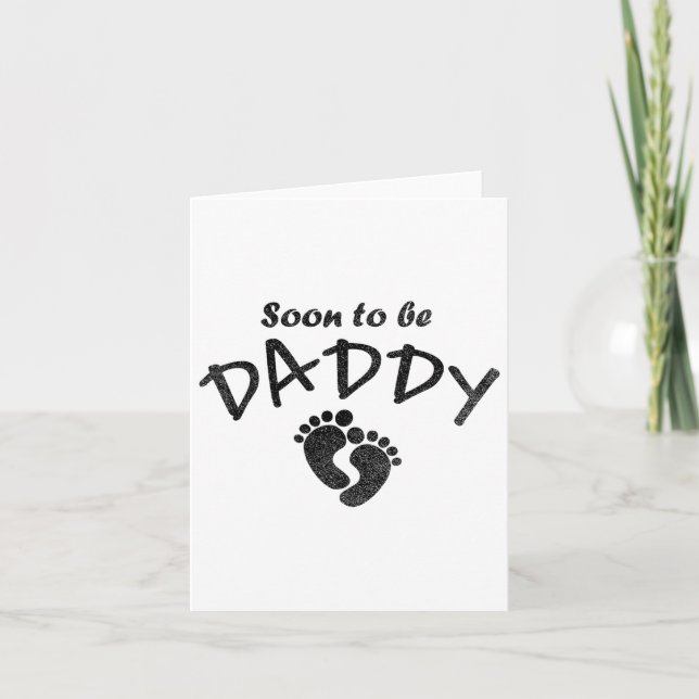 Soon To Be Daddy New Dad Funny Dad Joke Daddy  Card (Front)