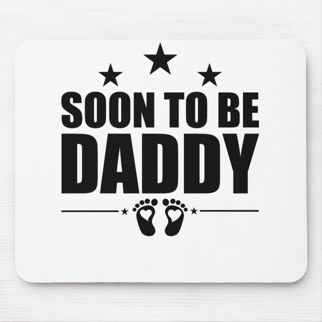 Soon To Be Daddy Pregnancy Announcement Reveal Dad Mouse Pad (Front)