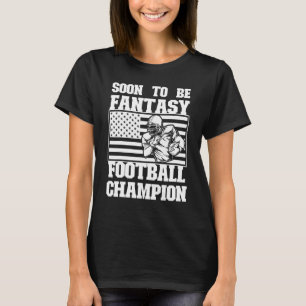 Soon To Be Fantasy League Football Champion USA Fl T-Shirt