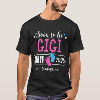 Soon To Be Gigi 2025 Loading Mother Day 2025 T-Shirt