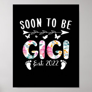 Soon To Be Gigi Est 2022 Floral New Grandma Mother Poster