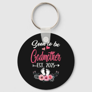 Soon To Be Godmother Est 2025 Mothers Day First Ti Key Ring