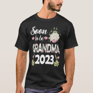 Soon To Be Grandma 2023 Mother's Day First Time Mo T-Shirt