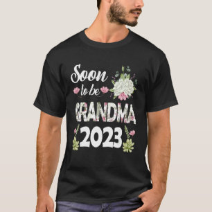 Soon To Be Grandma 2023 Mother's Day For New Grand T-Shirt