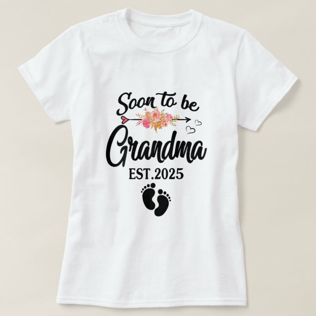 Soon to Be Grandma 2025 Promoted to Grandma 2025 T-Shirt (Design Front)