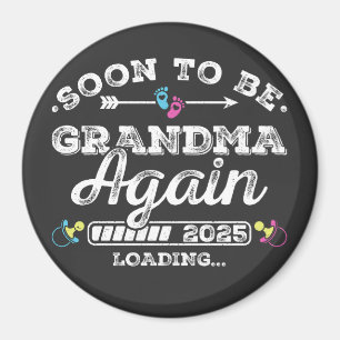 Soon to Be Grandma Again 2025 Loading Circle Magnet