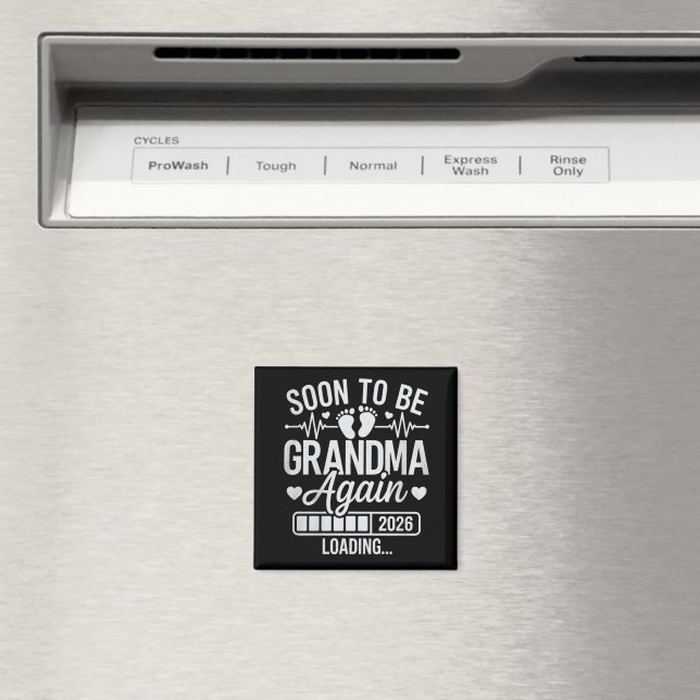 Soon to Be Grandma Again 2026 Loading Pregnancy  Magnet (In Situ (Dishwasher))