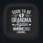 Soon to Be Grandma Again 2026 Loading Pregnancy  Paper Plate<br><div class="desc">Soon to Be Grandma Again 2026 Loading Pregnancy Announcement</div>
