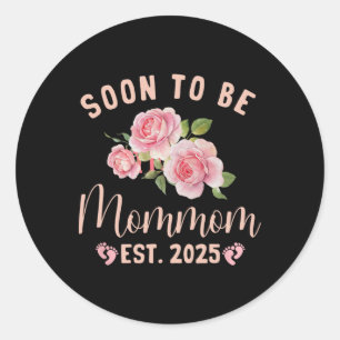 Soon To Be Grandma Est 2025 Mommom Pregnancy Annou Classic Round Sticker