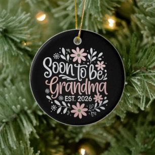 Soon To Be Grandma est 2026 Pregnancy Announcement Ceramic Ornament