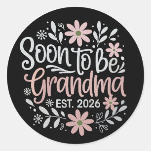 Soon To Be Grandma est 2026 Pregnancy Announcement Classic Round Sticker