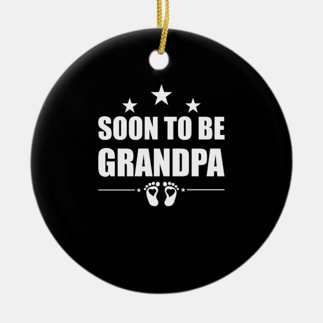 Soon To Be Grandpa Grandad Pregnancy Announcement Ceramic Ornament (Front)