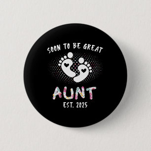 Soon To Be Great Aunt 2025 New Ba 6 Cm Round Badge