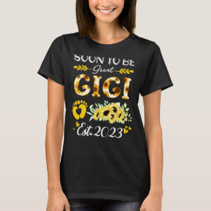 Soon To Be Great Gigi 2023 Sunflower Mother's Day T-Shirt