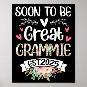 Soon To Be Great Grammie Est 2025 Floral Mother's Poster