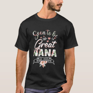 Soon to be Great Nana Est 2026 First Time New Gran T-Shirt