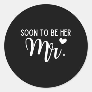 Soon To Be Her Mr Bride And Groom Matching Couples Classic Round Sticker