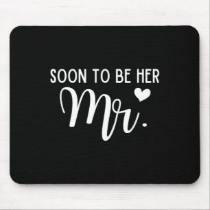 Soon To Be Her Mr Bride And Groom Matching Couples Mouse Pad