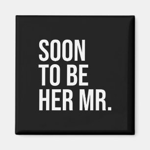 Soon To Be Her Mr Future Husband Gifts From Bride Magnet