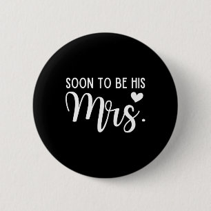 Soon To Be His Mrs Bride And Groom Matching Couple 6 Cm Round Badge