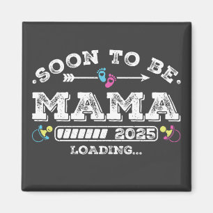 Soon to Be Mama 2025 Loading Square Magnet