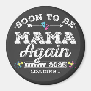 Soon to Be Mama Again 2025 Loading Circle Magnet