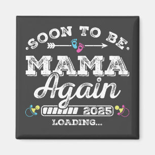 Soon to Be Mama Again 2025 Loading Square Magnet