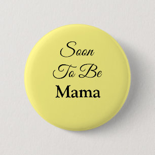 Soon to Be Mama Custom color Baby Shower 6 Cm Round Badge