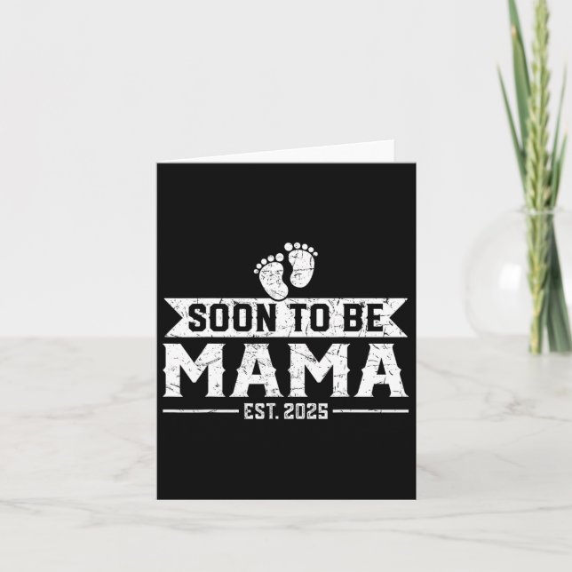 Soon To Be Mama Est 2025 Expect  Card (Front)