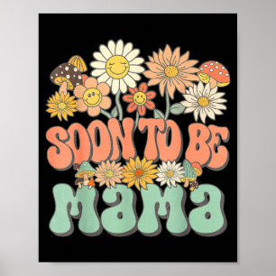 Soon to Be Mama Expecting Baby Pregnancy Groovy Poster