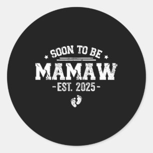 Soon To Be Mamaw Est 2025 First Time Mum Mother's  Classic Round Sticker