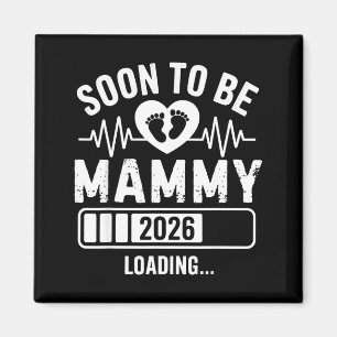 Soon To Be Mammy 26 Loading Pregnancy Announcement Magnet