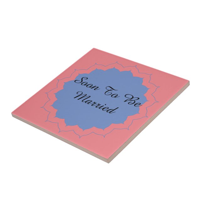 Soon To Be Married  Ceramic Tile (Side)