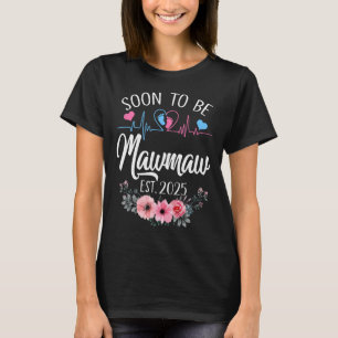 Soon To Be Mawmaw 2025 First Time Pregnancy Announ T-Shirt