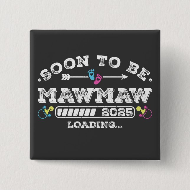 Soon to Be Mawmaw 2025 Loading Square Button (Front)