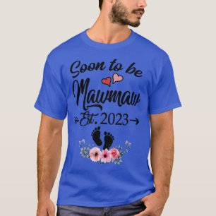 Soon To Be Mawmaw Est 2023 New Mawmaw For Mothers T-Shirt