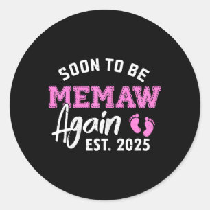 Soon To Be Memaw Again 2025 Grandma Pregnancy Anno Classic Round Sticker