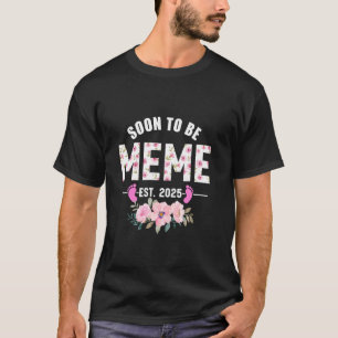 Soon to be Meme Est 2025 Gifts First Time Grandma  T-Shirt