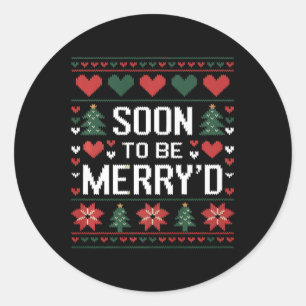Soon To Be Merry'd Engaged Couples Matching Ugly C Classic Round Sticker