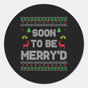 Soon To Be Merry'd Engaged Couples Matching Ugly C Classic Round Sticker