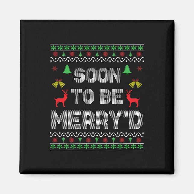 Soon To Be Merry'd Engaged Couples Matching Ugly C Magnet (Front)